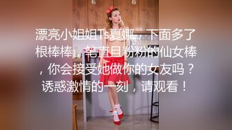 真实偷拍养生馆女顾客，嘴唇最性感的美少妇，按着胸部就开始呻吟，看上去很舒服啊