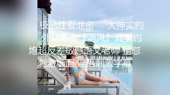  顶级反差婊超甜美骚货 ray 白虎高挑美腿身材 一个拍摄一个操