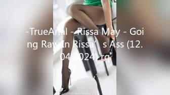 -TrueAnal - Rissa May - Going Raw In Rissa’s Ass (12.04.2024) rq