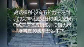 精选整理冰辰系列厕拍合集都是传说中的五星级高颜值美女嘘嘘